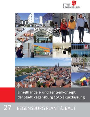 Buchcover Einzelhandels- und Zentrenkonzept der Stadt Regensburg 2030 | Kurzfassung  | EAN 9783943222623 | ISBN 3-943222-62-4 | ISBN 978-3-943222-62-3