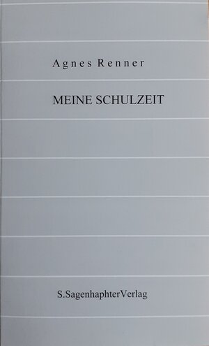 Buchcover Meine Schulzeit | Agnes Renner | EAN 9783943230147 | ISBN 3-943230-14-7 | ISBN 978-3-943230-14-7