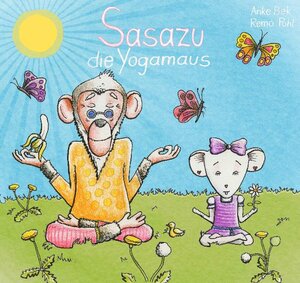 Buchcover Sasazu, die Yogamaus | Anke Vanessa Bek | EAN 9783943232011 | ISBN 3-943232-01-8 | ISBN 978-3-943232-01-1