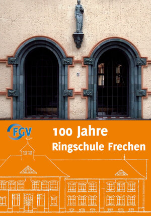 Buchcover 100 Ringschule Frechen | Margret Brück | EAN 9783943235005 | ISBN 3-943235-00-9 | ISBN 978-3-943235-00-5