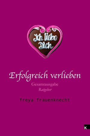 Buchcover Erfolgreich verlieben | Freya Frauenknecht | EAN 9783943237375 | ISBN 3-943237-37-0 | ISBN 978-3-943237-37-5