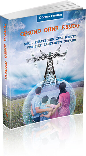 Buchcover Gesund ohne E-Smog | Donna Fisher | EAN 9783943238068 | ISBN 3-943238-06-7 | ISBN 978-3-943238-06-8