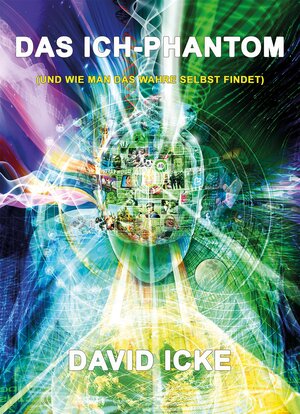 Buchcover Das Ich-Phantom | David Icke | EAN 9783943238549 | ISBN 3-943238-54-7 | ISBN 978-3-943238-54-9