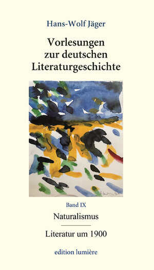 Buchcover Vorlesungen zur deutschen Literaturgeschichte. Bd. IX Naturalismus/ Literatur um 1900 | Hans-Wolf Jäger | EAN 9783943245684 | ISBN 3-943245-68-3 | ISBN 978-3-943245-68-4