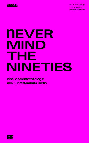 Buchcover Never Mind The Nineties.  | EAN 9783943253399 | ISBN 3-943253-39-2 | ISBN 978-3-943253-39-9