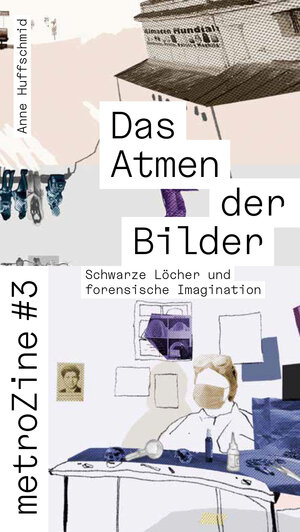 Buchcover metroZine #3 Das Atmen der Bilder | Anne Huffschmied | EAN 9783943253788 | ISBN 3-943253-78-3 | ISBN 978-3-943253-78-8