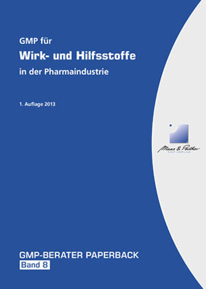Buchcover GMP für Wirk- und Hilfsstoffe in der Pharmaindustrie | Rainer Gnibl | EAN 9783943267617 | ISBN 3-943267-61-X | ISBN 978-3-943267-61-7