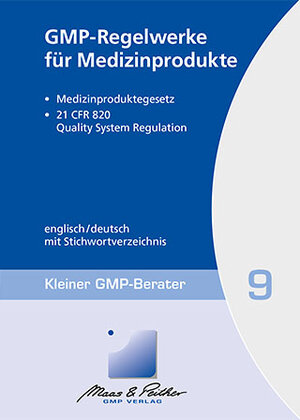 Buchcover GMP-Regelwerke für Medizinprodukte  | EAN 9783943267983 | ISBN 3-943267-98-9 | ISBN 978-3-943267-98-3