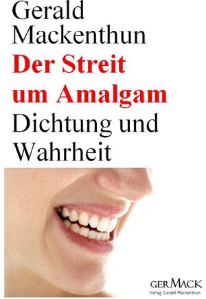Buchcover Der Streit um Amalgam | Gerald Mackenthun | EAN 9783943268027 | ISBN 3-943268-02-0 | ISBN 978-3-943268-02-7
