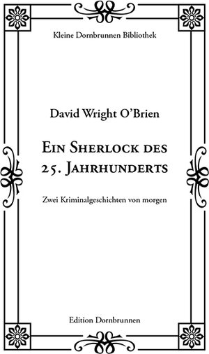 Buchcover Ein Sherlock des 25. Jahrhunderts | David Wright O’Brien | EAN 9783943275667 | ISBN 3-943275-66-3 | ISBN 978-3-943275-66-7