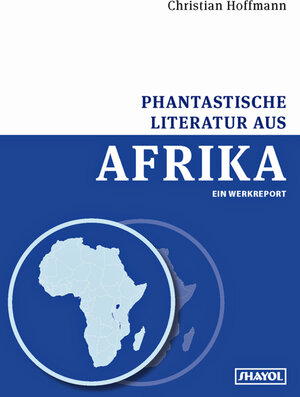 Buchcover Phantastische Literatur aus Afrika | Christian Hoffmann | EAN 9783943279139 | ISBN 3-943279-13-8 | ISBN 978-3-943279-13-9