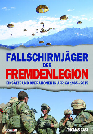 Buchcover Fallschirmjäger der Fremdenlegion | Thomas Gast | EAN 9783943288230 | ISBN 3-943288-23-4 | ISBN 978-3-943288-23-0