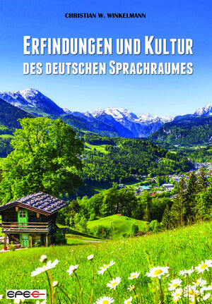 Buchcover Erfindungen und Kultur des deutschen Sprachraumes | Christian Wernersson Winkelmann | EAN 9783943288827 | ISBN 3-943288-82-X | ISBN 978-3-943288-82-7