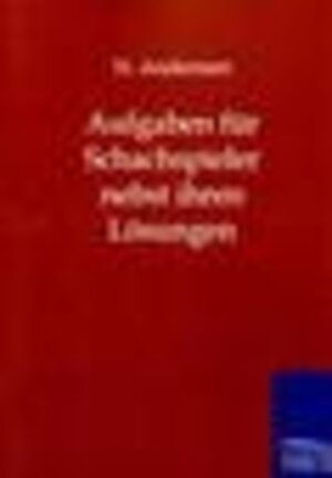 Buchcover Aufgaben für Schachspieler | A. Anderssen | EAN 9783943293005 | ISBN 3-943293-00-9 | ISBN 978-3-943293-00-5