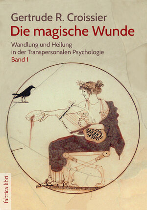 Buchcover Die magische Wunde | Gertrude R. Croissier | EAN 9783943304497 | ISBN 3-943304-49-3 | ISBN 978-3-943304-49-7