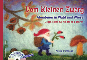 Buchcover Vom Kleinen Zwerg (Bd.2): Abenteuer in Wald und Wiese (mit CD) | Astrid Pomaska | EAN 9783943304992 | ISBN 3-943304-99-X | ISBN 978-3-943304-99-2