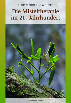 Buchcover Die Misteltherapie im 21. Jahrhundert | Elke Mehrlein-Wölfel | EAN 9783943305432 | ISBN 3-943305-43-0 | ISBN 978-3-943305-43-2