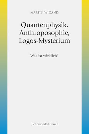 Buchcover Quantenphysik, Anthroposophie, Logos-Mysterium | Martin Wigand | EAN 9783943305661 | ISBN 3-943305-66-X | ISBN 978-3-943305-66-1