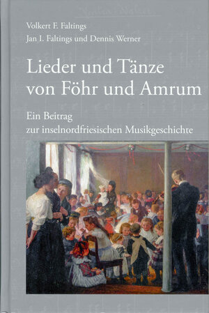 Buchcover Lieder und Tänze von Föhr und Amrum | Volkert F. Faltings | EAN 9783943307153 | ISBN 3-943307-15-8 | ISBN 978-3-943307-15-3