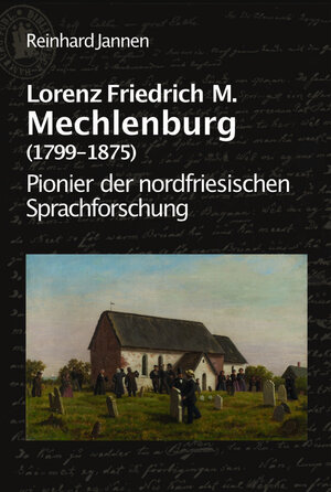Buchcover Lorenz Friedrich M. Mechlenburg (1799-1875) | Reinhard Jannen | EAN 9783943307252 | ISBN 3-943307-25-5 | ISBN 978-3-943307-25-2