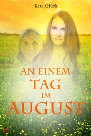 Buchcover An einem Tag im August | Kira Glück | EAN 9783943308280 | ISBN 3-943308-28-6 | ISBN 978-3-943308-28-0