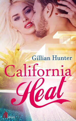 Buchcover California Heat | Gillian Hunter | EAN 9783943308716 | ISBN 3-943308-71-5 | ISBN 978-3-943308-71-6