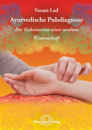 Buchcover Ayurvedische Pulsdiagnose | Vasant Lad | EAN 9783943309959 | ISBN 3-943309-95-9 | ISBN 978-3-943309-95-9