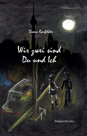Buchcover Wir zwei sind Du und Ich | Diana Raufelder | EAN 9783943315097 | ISBN 3-943315-09-6 | ISBN 978-3-943315-09-7