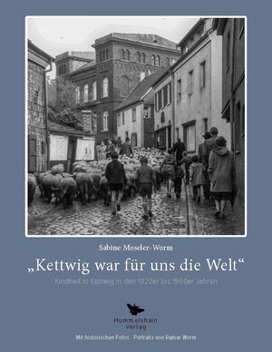 Buchcover "Kettwig war für uns die Welt" | Sabine Moseler-Worm | EAN 9783943322187 | ISBN 3-943322-18-1 | ISBN 978-3-943322-18-7