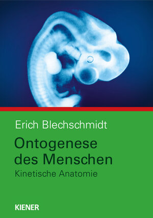 Buchcover Ontogenese des Menschen | Erich Blechschmidt | EAN 9783943324037 | ISBN 3-943324-03-6 | ISBN 978-3-943324-03-7