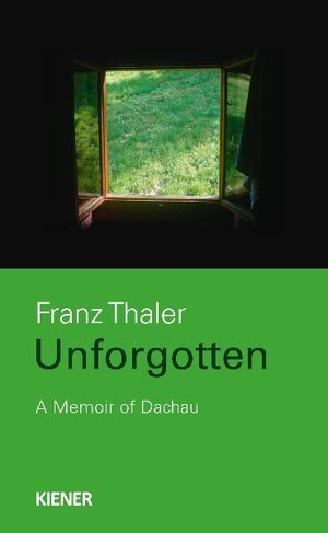 Buchcover Unforgotten | Franz Thaler | EAN 9783943324990 | ISBN 3-943324-99-0 | ISBN 978-3-943324-99-0