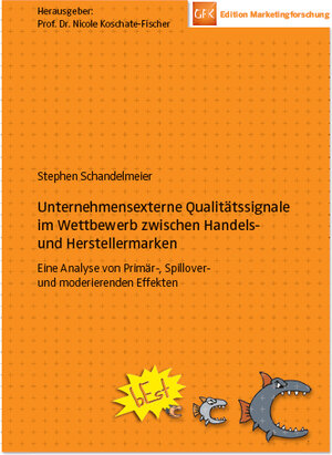 Buchcover Unternehemensexterne Qualitätssignale im Wettbewerb zwischen Handels- und Herstellermarken | Stephen Schandelmeier | EAN 9783943332018 | ISBN 3-943332-01-2 | ISBN 978-3-943332-01-8