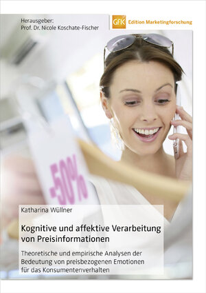 Buchcover Kognitive und affektive Verarbeitung von Preisinformationen | Katharina Wüllner | EAN 9783943332100 | ISBN 3-943332-10-1 | ISBN 978-3-943332-10-0