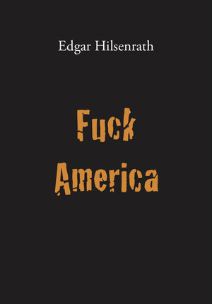 Buchcover Fuck America | Edgar Hilsenrath | EAN 9783943334241 | ISBN 3-943334-24-4 | ISBN 978-3-943334-24-1