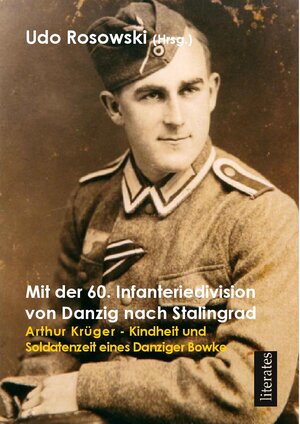 Buchcover Mit der 60. Infanteriedivision von Danzig nach Stalingrad | Udo Rosowski | EAN 9783943360080 | ISBN 3-943360-08-3 | ISBN 978-3-943360-08-0
