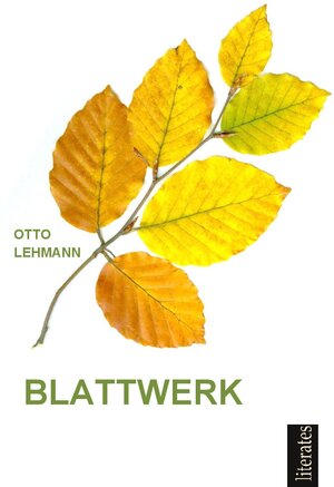 Buchcover BLATTWERK | Otto Lehmann | EAN 9783943360585 | ISBN 3-943360-58-X | ISBN 978-3-943360-58-5