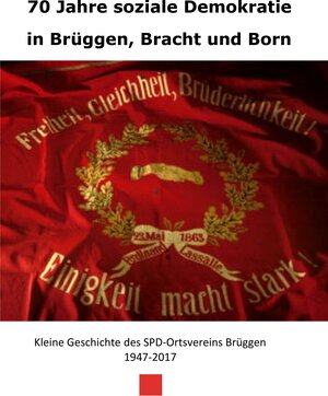 Buchcover 70 Jahre soziale Demokratie in Brüggen, Bracht und Born | Udo Rosowski | EAN 9783943360981 | ISBN 3-943360-98-9 | ISBN 978-3-943360-98-1