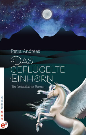 Buchcover Das geflügelte Einhorn | Andreas Petra | EAN 9783943362459 | ISBN 3-943362-45-0 | ISBN 978-3-943362-45-9