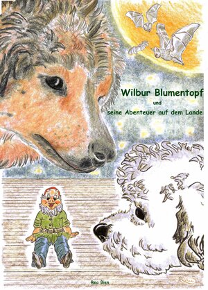Buchcover Wilbur Blumentopf und seine Abenteuer auf dem Lande | Rea Bien | EAN 9783943368017 | ISBN 3-943368-01-7 | ISBN 978-3-943368-01-7