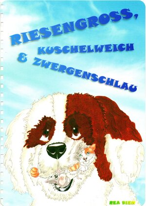 Buchcover Riesengroß, kuschelweich und zwergenschlau | Rea Bien | EAN 9783943368024 | ISBN 3-943368-02-5 | ISBN 978-3-943368-02-4