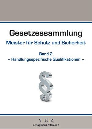 Buchcover Gesetzessammlung Meister für Schutz und Sicherheit Band 2 – Handlungsspezifische Qualifikationen –  | EAN 9783943370010 | ISBN 3-943370-01-1 | ISBN 978-3-943370-01-0