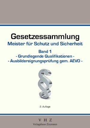 Buchcover Gesetzessammlung Meister für Schutz und Sicherheit Band 1 - Grundlegende Qualifikationen - Ausbildereignungsprüfung gem. AEVO  | EAN 9783943370171 | ISBN 3-943370-17-8 | ISBN 978-3-943370-17-1