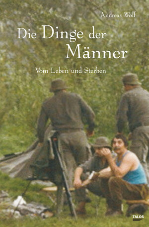 Buchcover Die Dinge der Männer | Andreas Wolf | EAN 9783943371017 | ISBN 3-943371-01-8 | ISBN 978-3-943371-01-7