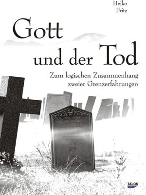 Buchcover Gott und der Tod | Heiko Fritz | EAN 9783943371024 | ISBN 3-943371-02-6 | ISBN 978-3-943371-02-4