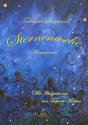 Buchcover Sternenasche | Fabienne Siegmund | EAN 9783943378023 | ISBN 3-943378-02-0 | ISBN 978-3-943378-02-3