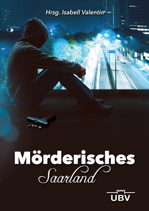 Buchcover Mörderisches Saarland | Isabell Valentin | EAN 9783943378405 | ISBN 3-943378-40-3 | ISBN 978-3-943378-40-5