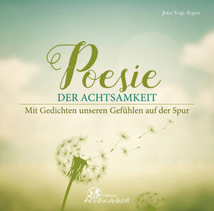 Buchcover Poesie der Achtsamkeit | Jutta Vogt-Tegen | EAN 9783943390513 | ISBN 3-943390-51-9 | ISBN 978-3-943390-51-3