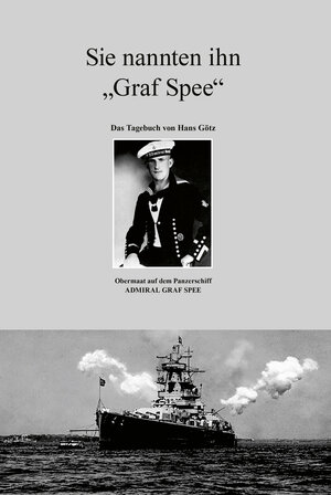 Buchcover Sie nannten ihn „Graf Spee“ | Hannes Götz | EAN 9783943391954 | ISBN 3-943391-95-7 | ISBN 978-3-943391-95-4