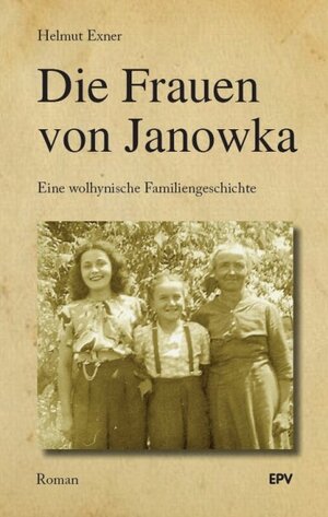 Buchcover Die Frauen von Janowka | Helmut Exner | EAN 9783943403046 | ISBN 3-943403-04-1 | ISBN 978-3-943403-04-6