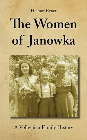Buchcover The Women of Janowka | Helmut Exner | EAN 9783943403152 | ISBN 3-943403-15-7 | ISBN 978-3-943403-15-2
